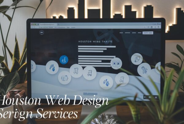 Houston Web Design company - why choose us